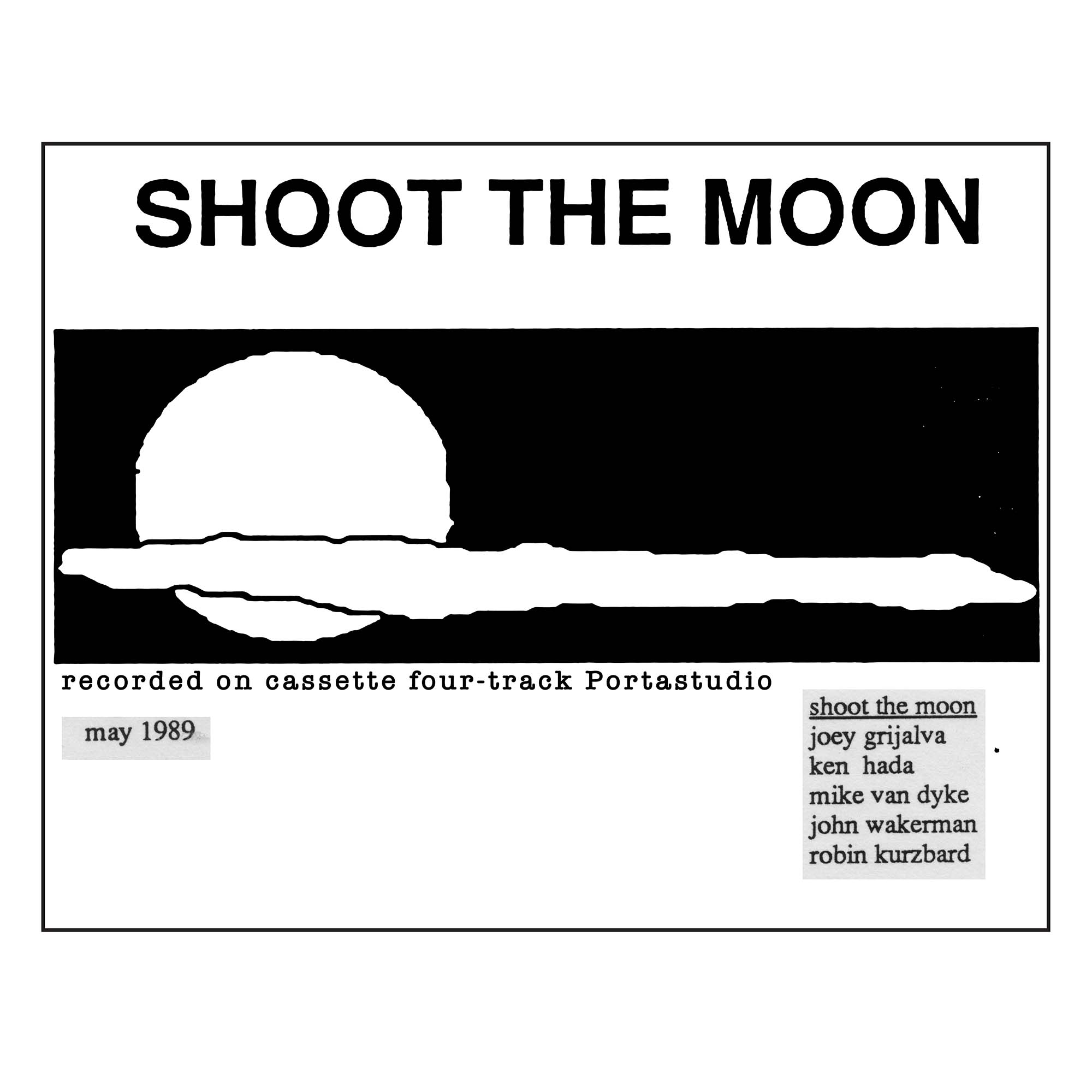 Shoot The Moon first cassette released may 1989